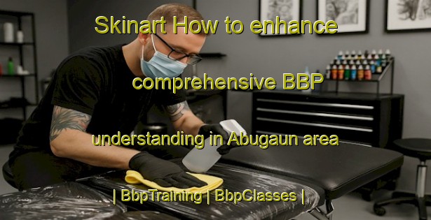 Skinart How to enhance comprehensive BBP understanding in Abugaun area | BbpTraining | BbpClasses | SkinartTraining-Nepal
